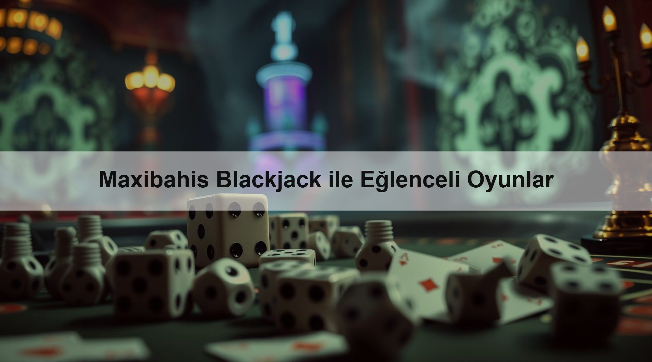 Maxibahis Blackjack ile Eğlenceli Oyunlar
