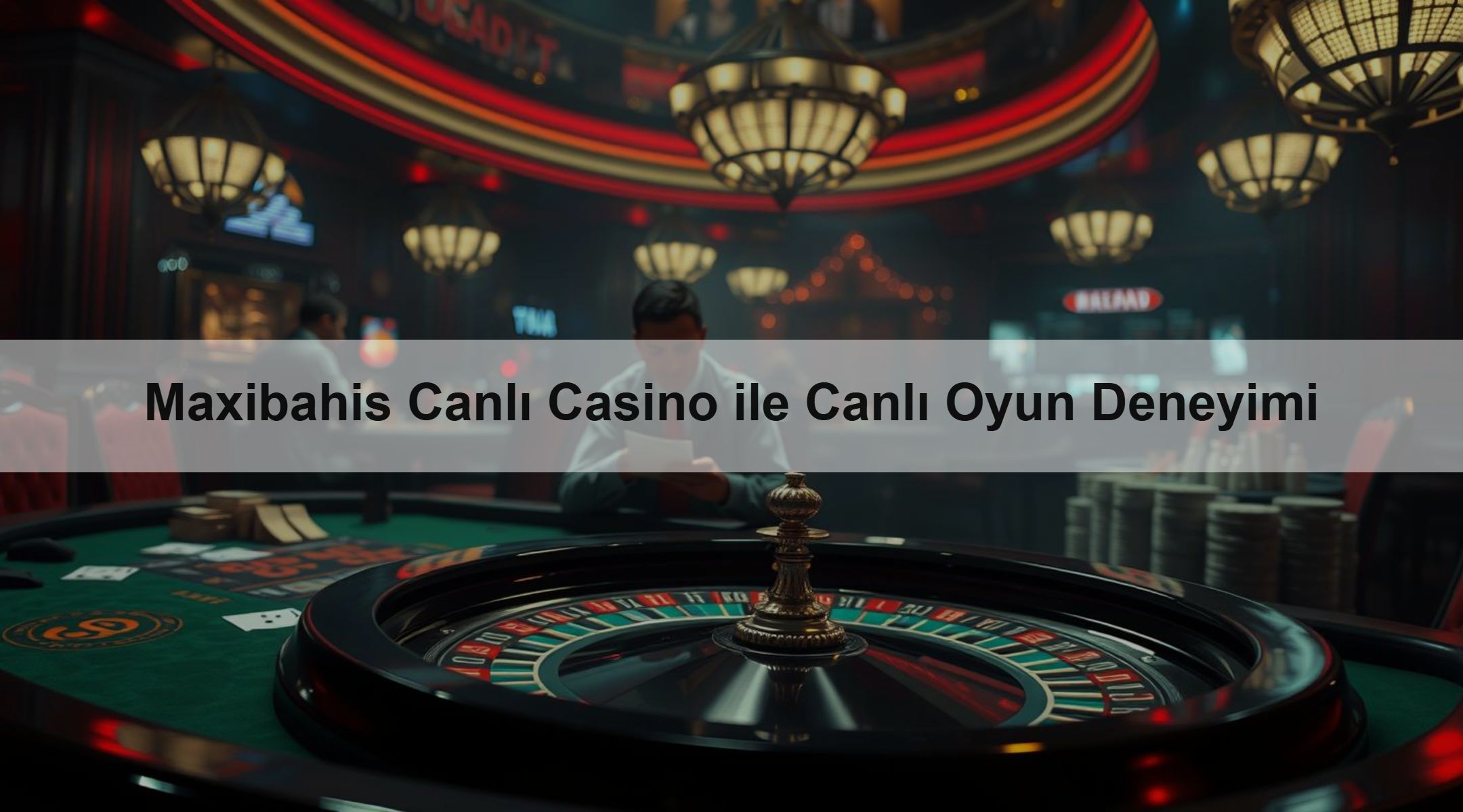 Maxibahis Canlı Casino ile Canlı Oyun Deneyimi